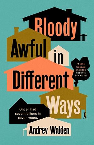 Bloody Awful in Different Ways by Andrev Walden