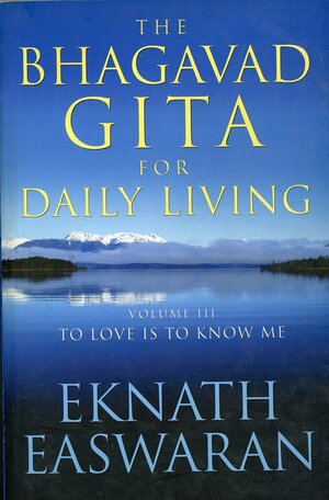 The Bhagavad Gita for Daily Living by Eknath Easwaran