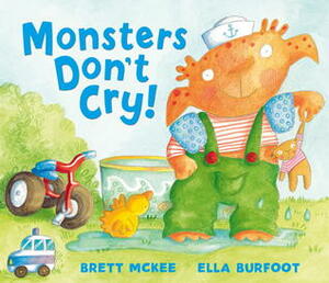 Monsters Don't Cry by Brett McKee, Ella Burfoot