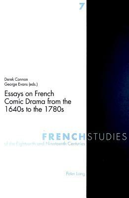 Essays on French Comic Drama from the 1640s to the 1780s by 