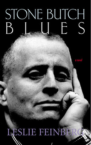 Stone Butch Blues by Leslie Feinberg