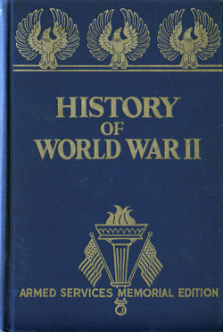 History of World War II, Armed Services Memorial Edition by Francis Trevelyan Miller