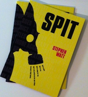 Spit by Stephen Watt
