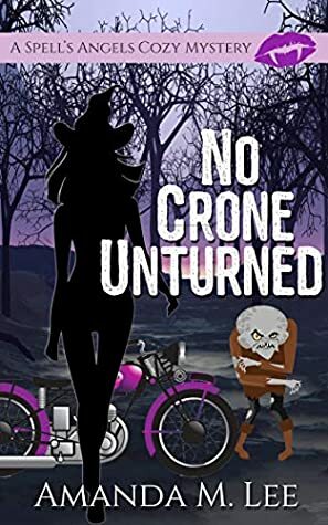 No Crone Unturned by Amanda M. Lee