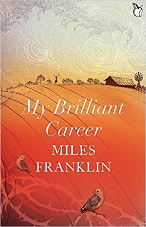 My Brilliant Career by Miles Franklin