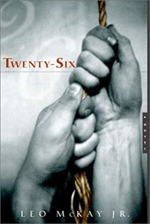 Twenty-Six by Leo McKay Jr.