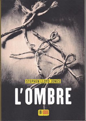 L'ombre by Stephen Lloyd Jones