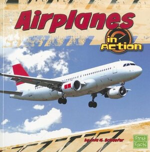 Airplanes in Action by Lola M. Schaefer