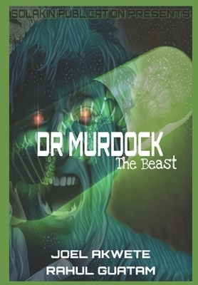 Dr. Murdock: The Beast by Rahul Gautam, Joel Akwete