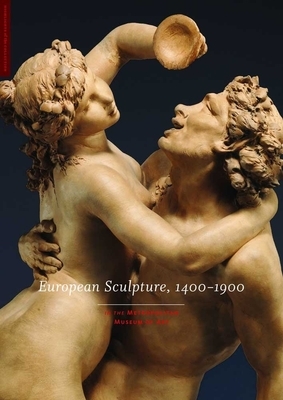 European Sculpture, 1400-1900: In the Metropolitan Museum of Art by Ian Wardropper