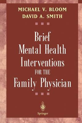 Brief Mental Health Interventions for the Family Physician by David A. Smith, Michael V. Bloom