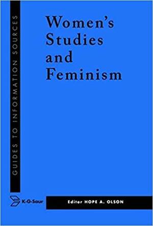 Information Sources in Women's Studies and Feminism by Hope A. Olson