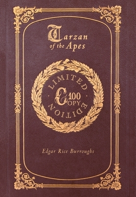 Tarzan of the Apes (100 Copy Limited Edition) by Edgar Rice Burroughs