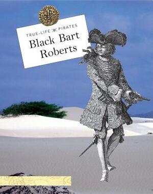 Black Bart Roberts by Laura L. Sullivan