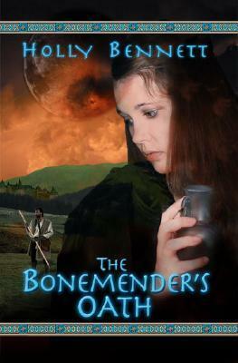 The Bonemender's Oath by Holly Bennett