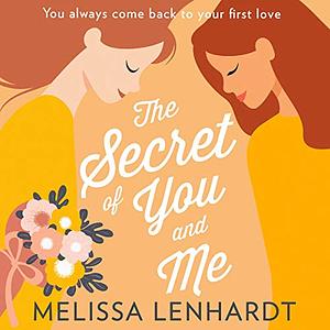 The Secret of You and Me by Melissa Lenhardt