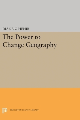 The Power to Change Geography by Diana O'Hehir