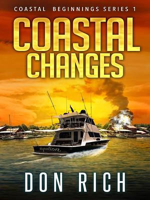 COASTAL CHANGES: Coastal Beginnings Series Number 1 by Don Rich