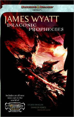 Draconic Prophecies: Dungeons & Dragons Online: Eberron Unlimited Omnibus by James Wyatt