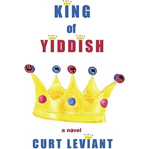 King of Yiddish by Curt Leviant