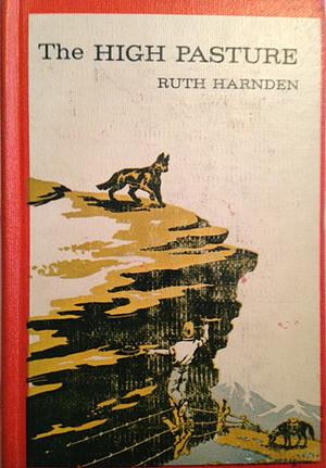 The High Pasture by Ruth Peabody Harnden