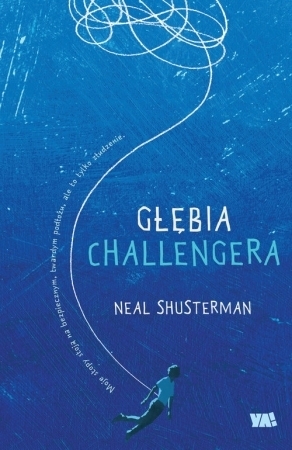 Głębia Challengera by Rafał Lisowski, Neal Shusterman