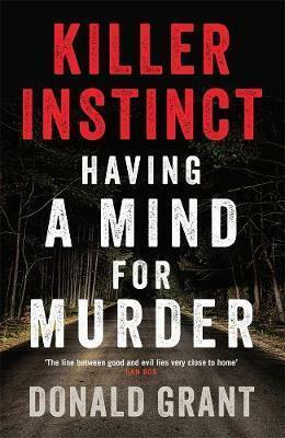 Killer Instinct: Having a Mind for Murder by Donald Grant