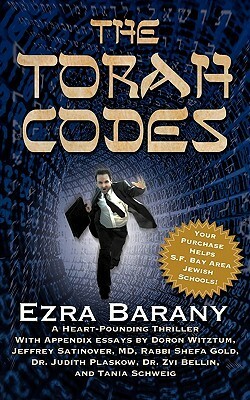 The Torah Codes by Judith Plaskow, Ezra Barany, Tania Schweig, Jeffrey Satinover, Doron Witztum, Zvi Bellin, Shefa Gold