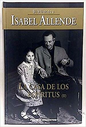 La casa de los espíritus II by Isabel Allende