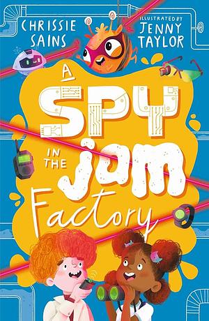 A Spy in the Jam Factory by Chrissie Sains