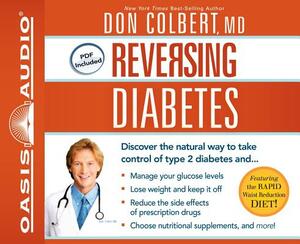 Reversing Diabetes: Discover the Natural Way to Take Control of Type 2 Diabetes by Don Colbert