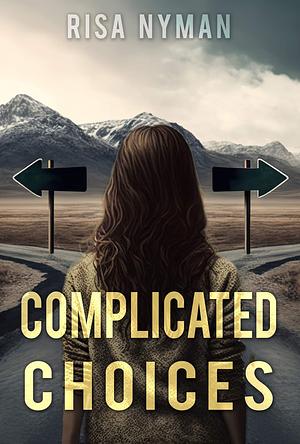 Complicated Choices by Risa Nyman