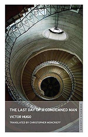 The Last Day of a Condemned Man: New Translation by Victor Hugo, Victor Hugo