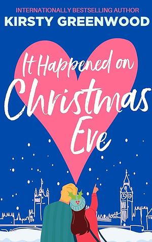 It Happened on Christmas Eve by Kirsty Greenwood