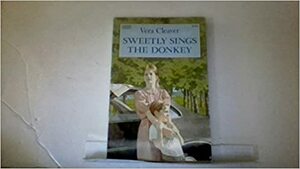 Sweetly Sings the Donkey by Vera Cleaver