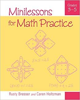 Minilessons for Math Practice, Grades 3-5 by Rusty Bresser, Caren Holtzman