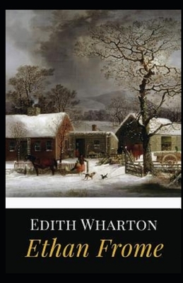 Ethan Frome Illustrated by Edith Wharton