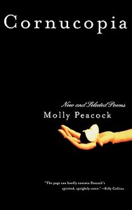 Cornucopia: New and Selected Poems by Molly Peacock