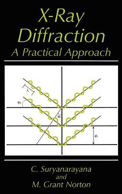 X-Ray Diffraction: A Practical Approach by C. Suryanarayana, M. Grant Norton