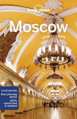 Lonely Planet Moscow by Leonid Ragozin, Lonely Planet, Mara Vorhees