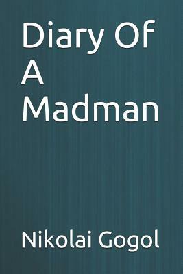 Diary Of A Madman by Nikolai Gogol