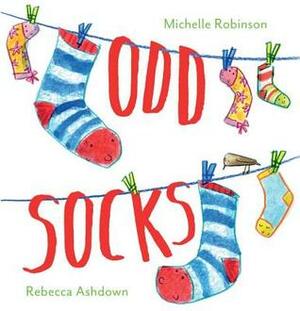 Odd Socks by Rebecca Ashdown, Michelle Robinson