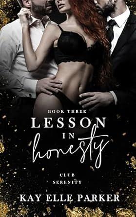 Lesson In Honesty: Club Serenity: Book Three by Kay Elle Parker