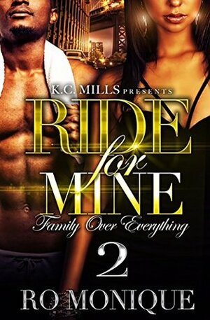 Ride for Mine 2: Family Over Everything by Ro Monique