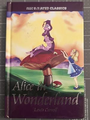 Alice in Wonderland by Lewis Carroll