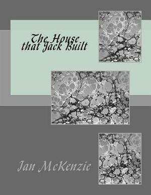 The House that Jack Built by Ian McKenzie