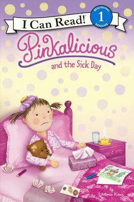 Pinkalicious and the Sick Day by Victoria Kann