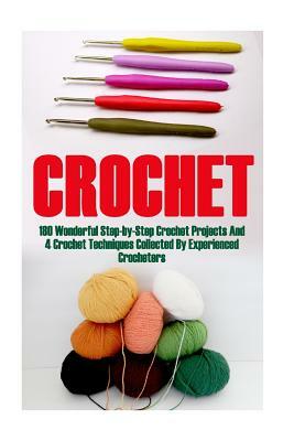 Crochet Bundle 17 In 1: 180 Wonderful Step-by-Step Crochet Projects And 4 Crochet Techniques Collected By Experienced Crocheters: (Crochet Pat by Alisa Hatchenson, Julianne Links, Jessica Lohan