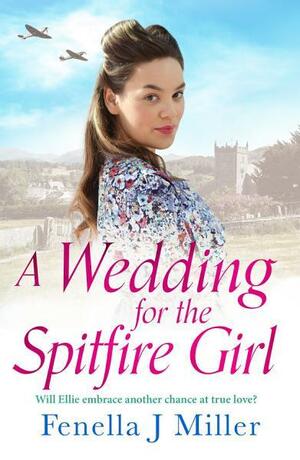 A Wedding for the Spitfire Girl by Fenella J. Miller