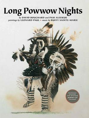 Long Powwow Nights!/Mawio'mi Amasiwula'kwl: Iskewsis...Dear Mother/Iskewsis...Nkij [With CD (Audio)] by Pam Aleekuk, David Bouchard